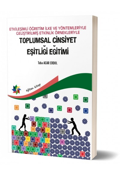 TOPLUMSAL CİNSİYET EŞİTLİĞİ EĞİTİMİ "ETKİLEŞİMLİ ÖĞRETİM İLKE VE YÖNTEMLERİYLE GELİŞTİRİLMİŞ ETKİNLİK ÖRNEKLERİYLE"