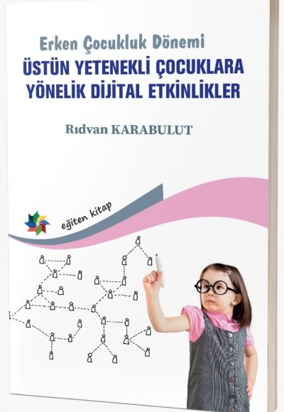ERKEN ÇOCUKLUK DÖNEMİ  ÜSTÜN YETENEKLİ ÇOCUKLARA YÖNELİK DİJİTAL ETKİNLİKLER