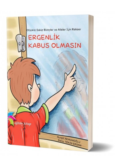ERGENLİK KABUS OLMASIN "Otizme Sahip Bireyler ve Aileler İçin Rehber"
