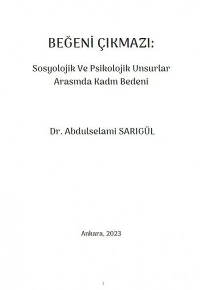 BEĞENİ ÇIKMAZI: Sosyolojik Ve Psikolojik Unsurlar Arasında Kadın Bedeni