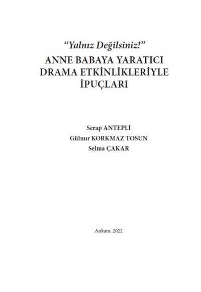 ANNE BABAYA YARATICI DRAMA ETKİNLİKLERİYLE İPUÇLARI “Yalnız Değilsiniz''