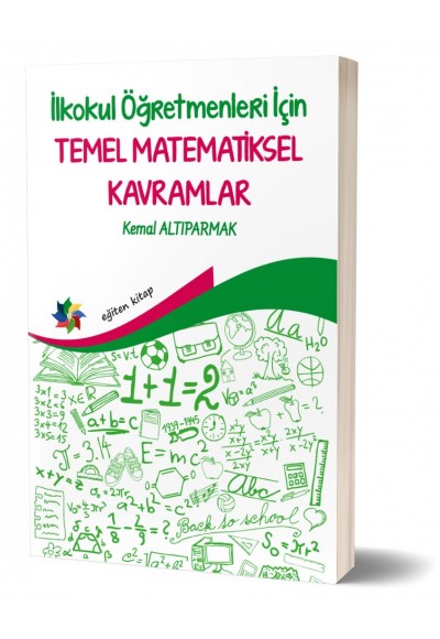 TEMEL MATEMATİKSEL KAVRAMLAR "İLKOKUL ÖĞRETMENLERİ İÇİN"