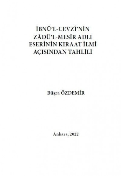 İBNÜ’L-CEVZÎ’NİN ZÂDÜ’L-MESÎR ADLI ESERİNİN KIRAAT İLMİ AÇISINDAN TAHLİLİ