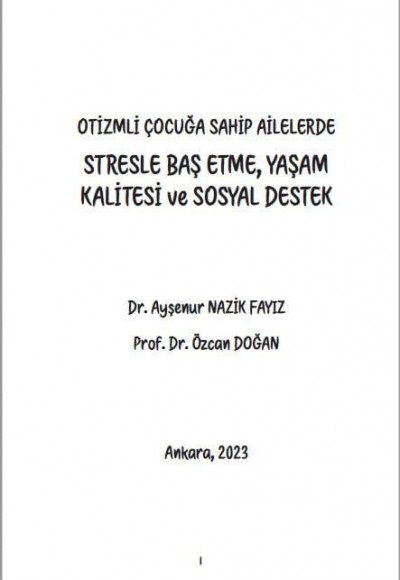OTİZMLİ ÇOCUĞA SAHİP AİLELERDE STRESLE BAŞ ETME, YAŞAM KALİTESİ ve SOSYAL DESTEK