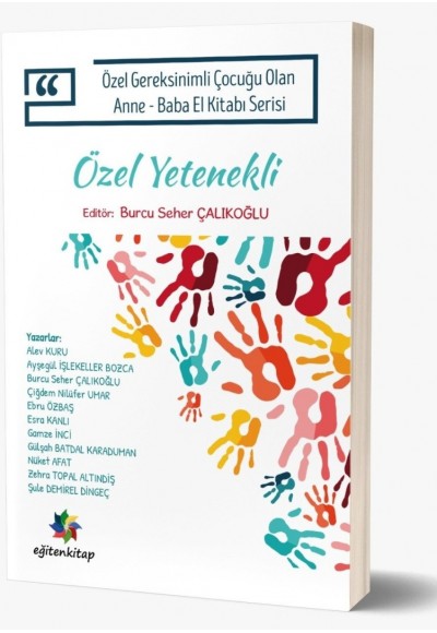 ÖZEL YETENEKLİ "Özel Gereksinimli Çocuğu Olan Anne - Baba El Kitabı Serisi:"
