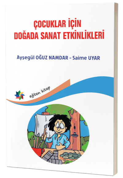 ÇOCUKLAR İÇİN DOĞADA SANAT ETKİNLİKLERİ " ART ACTIVITIES IN NATURE FOR CHILDREN"