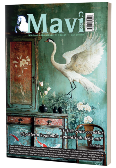 MAVİ GÖK SAYI: 21 KÜLTÜR - SANAT - EDEBİYAT DERGİSİ