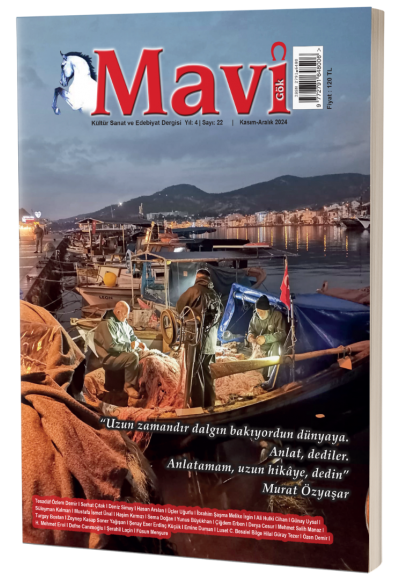 MAVİ GÖK SAYI: 22 KÜLTÜR - SANAT - EDEBİYAT DERGİSİ