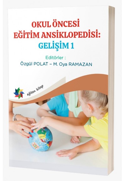 OKUL ÖNCESİ EĞİTİM ANSİKLOPEDİSİ: GELİŞİM 1