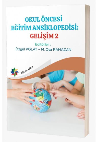 OKUL ÖNCESİ EĞİTİM ANSİKLOPEDİSİ:  GELİŞİM 2