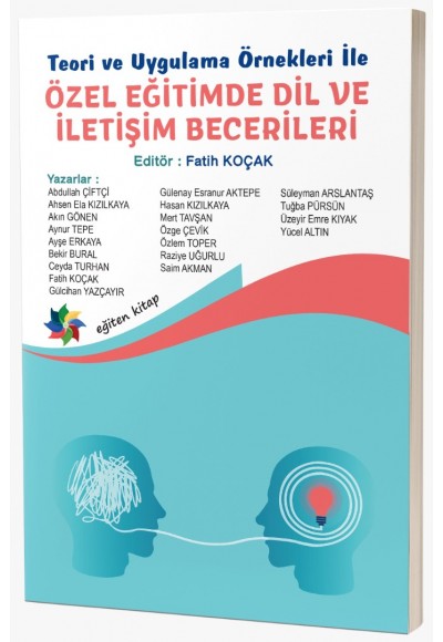 ÖZEL EĞİTİMDE DİL VE İLETİŞİM BECERİLERİ "Teori ve Uygulama Örnekleri İle"