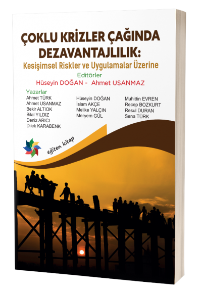 ÇOKLU KRİZLER ÇAĞINDA DEZAVANTAJLILIK:  Kesişimsel Riskler ve Uygulamalar Üzerine