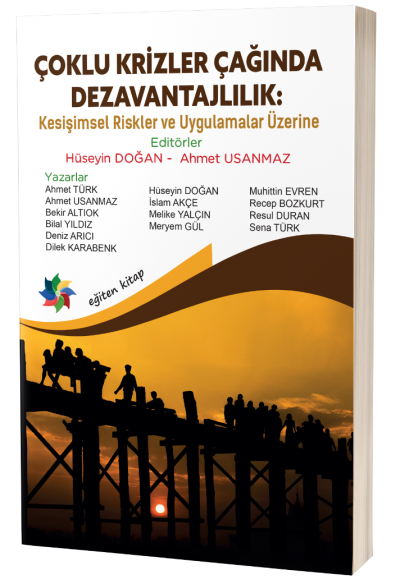 ÇOKLU KRİZLER ÇAĞINDA DEZAVANTAJLILIK:  Kesişimsel Riskler ve Uygulamalar Üzerine