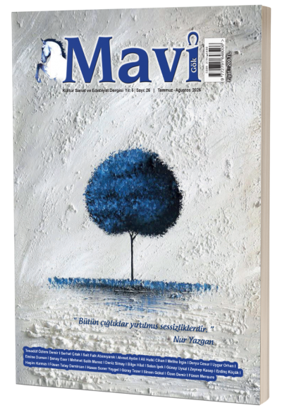 MAVİ GÖK SAYI: 26 KÜLTÜR - SANAT - EDEBİYAT DERGİSİ