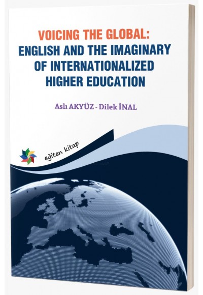 VOICING THE GLOBAL: ENGLISH AND THE IMAGINARY OF INTERNATIONALIZED HIGHER EDUCATION