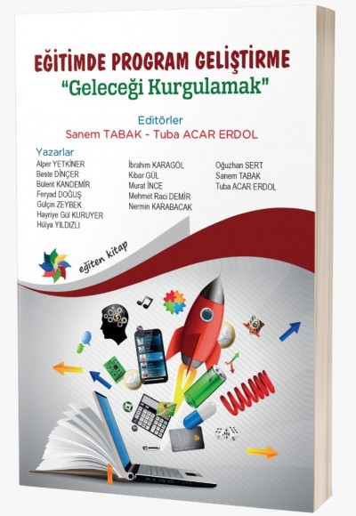 EĞİTİMDE PROGRAM GELİŞTİRME:  “Geleceği Kurgulamak”