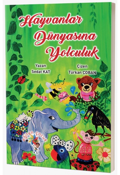 HAYVANLAR DÜNYASINA YOLCULUK "ŞİİR TADINDA MASALLAR, MASAL TADINDA ŞİİRLER"