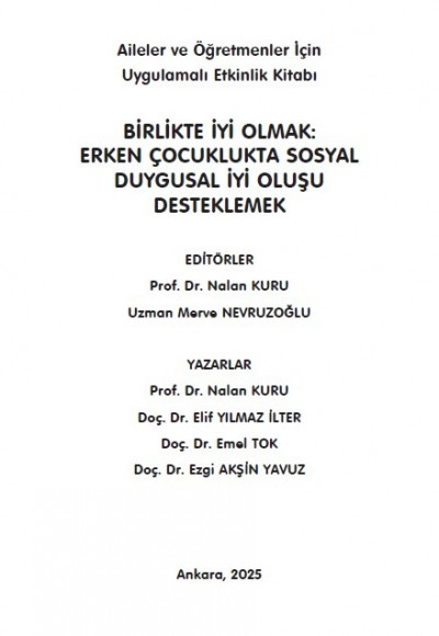 Aileler ve Öğretmenler İçin  Uygulamalı Etkinlik Kitabı  BİRLİKTE İYİ OLMAK:  ERKEN ÇOCUKLUKTA SOSYAL DUYGUSAL İYİ OLUŞU DESTEKLEMEK