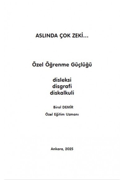 ASLINDA ÇOK ZEKİ…  Özel Öğrenme Güçlüğü  "disleksi  disgrafi  diskalkuli"