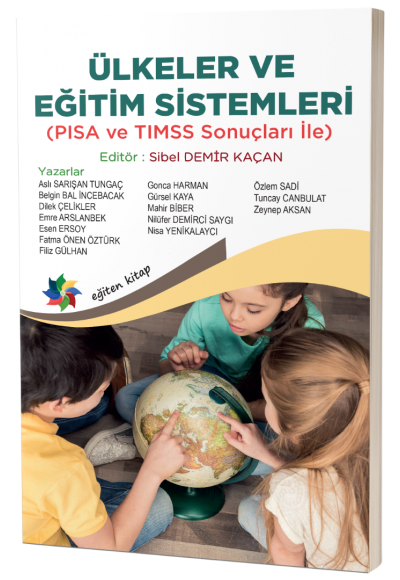 ÜLKELER VE EĞİTİM SİSTEMLERİ (PISA ve TIMSS Sonuçları İle)