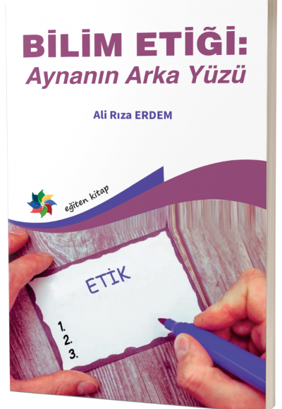 BİLİM ETİĞİ: AYNANIN ARKA YÜZÜ