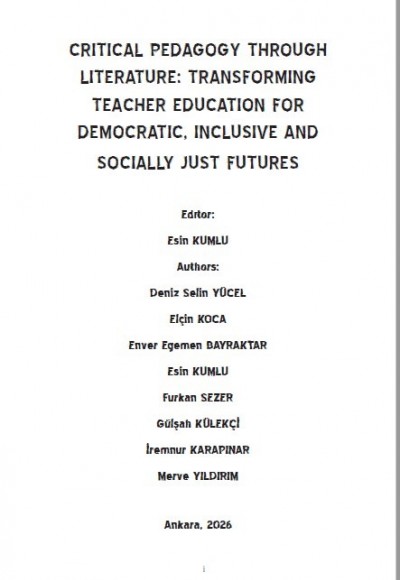CRITICAL PEDAGOGY THROUGH LITERATURE:  TRANSFORMING TEACHER EDUCATION FOR DEMOCRATIC, INCLUSIVE AND SOCIALLY JUST FUTURES