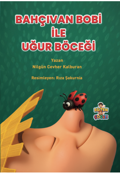 BAHÇIVAN BOBİ ile UĞURBÖCEĞİ - Nilgün Cevher Kalburan