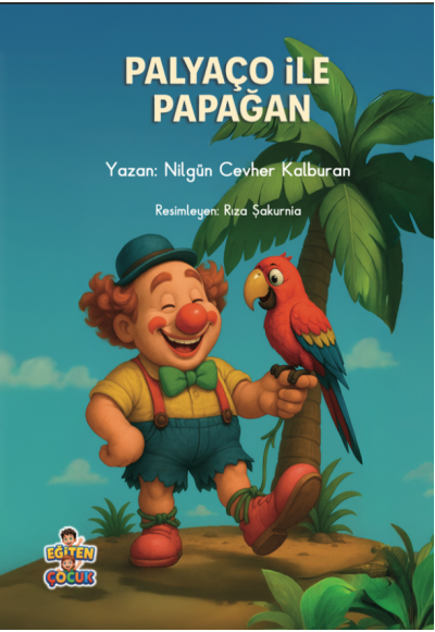 PALYAÇO İLE PAPAĞAN - Nilgün Cevher Kalburan