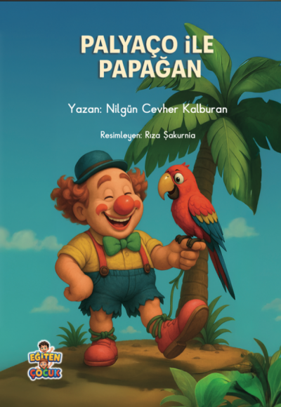 PALYAÇO İLE PAPAĞAN - Nilgün Cevher Kalburan