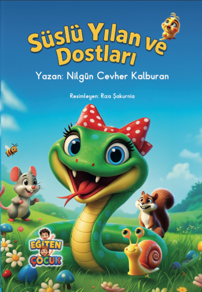 SÜSLÜ YILAN VE DOSTLARI - Nilgün Cevher Kalburan