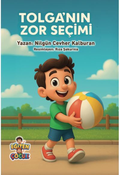 TOLGA’NIN ZOR SEÇİMİ - Nilgün Cevher Kalburan