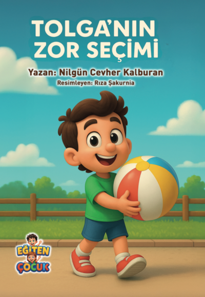 TOLGA’NIN ZOR SEÇİMİ - Nilgün Cevher Kalburan