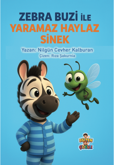 ZEBRA BUZİ İLE YARAMAZ HAYLAZ SİNEK - Nilgün Cevher Kalburan