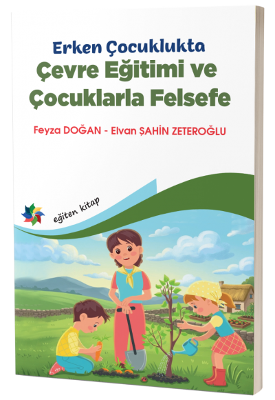 Erken Çocuklukta  ÇEVRE EĞİTİMİ ve ÇOCUKLARLA FELSEFE