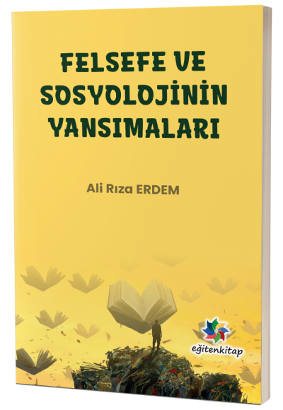 FELSEFE VE SOSYOLOJİNİN YANSIMALARI