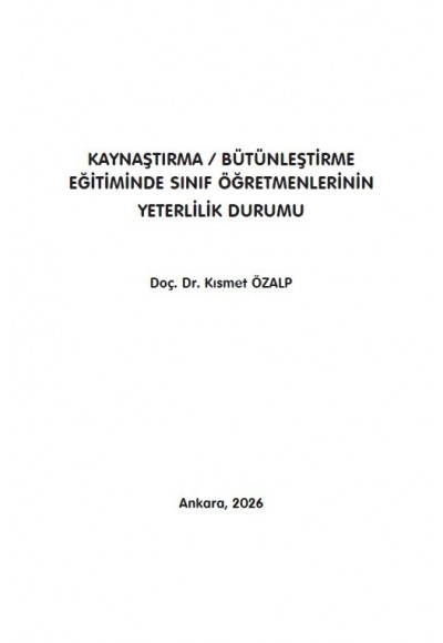 KAYNAŞTIRMA / BÜTÜNLEŞTİRME EĞİTİMİNDE  SINIF ÖĞRETMENLERİNİN YETERLİLİK DURUMU