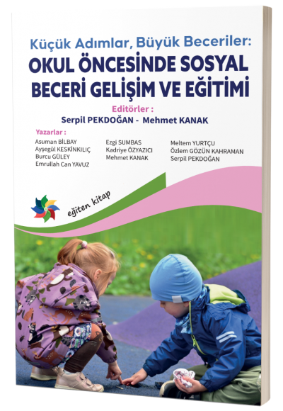 Küçük Adımlar, Büyük Beceriler:  OKUL ÖNCESİNDE SOSYAL BECERİ GELİŞİM VE EĞİTİMİ