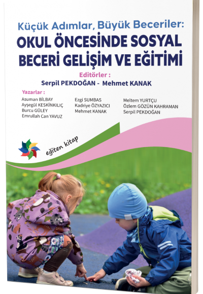 Küçük Adımlar, Büyük Beceriler:  OKUL ÖNCESİNDE SOSYAL BECERİ GELİŞİM VE EĞİTİMİ