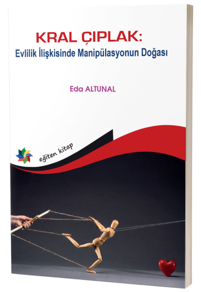 KRAL ÇIPLAK:  Evlilik İlişkisinde Manipülasyonun Doğası