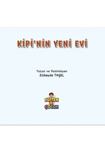 KİPİ’NİN YENİ EVİ