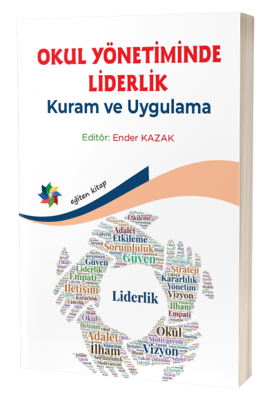 OKUL YÖNETİMİNDE LİDERLİK:  KURAM VE UYGULAMA
