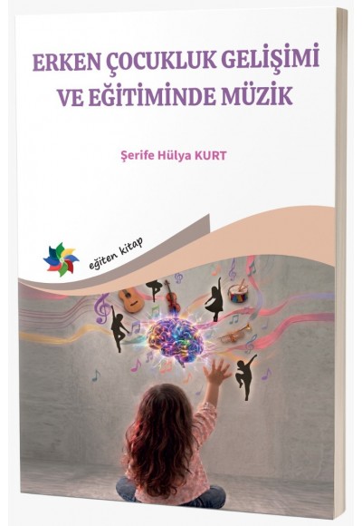 ERKEN ÇOCUKLUK GELİŞİMİ VE EĞİTİMİNDE MÜZİK