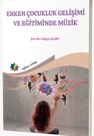 ERKEN ÇOCUKLUK GELİŞİMİ VE EĞİTİMİNDE MÜZİK