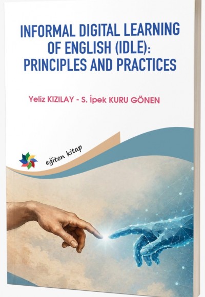 INFORMAL DIGITAL LEARNING OF ENGLISH (IDLE): PRINCIPLES AND PRACTICES