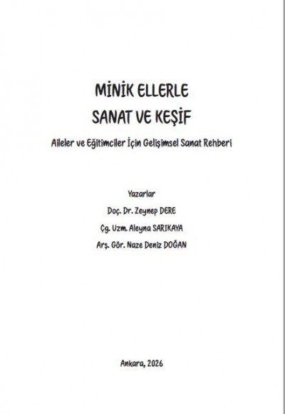 MİNİK ELLERLE SANAT VE KEŞİF "Aileler ve Eğitimciler İçin Gelişimsel Sanat Rehberi"