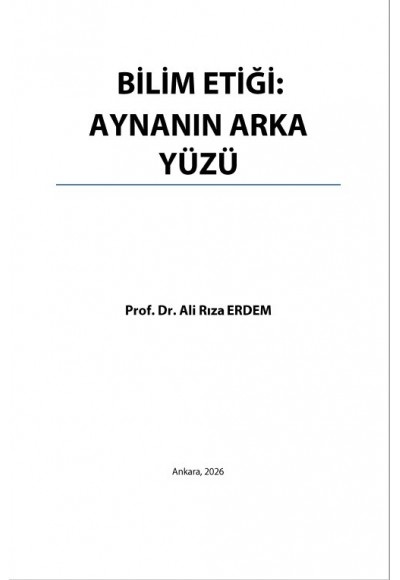 BİLİM ETİĞİ: AYNANIN ARKA YÜZÜ