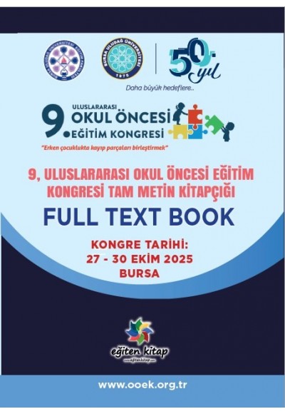 9. ULUSLARARASI OKUL ÖNCESİ EĞİTİM KONGRESİ TAM METİN KİTAPÇIĞI  (FUL TEXT BOOK)