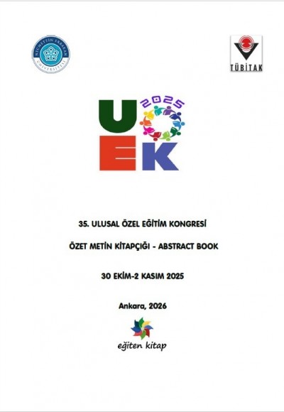 35. ULUSAL ÖZEL EĞİTİM KONGRESİ ÖZET METİN KİTAPÇIĞI - ABSTRACT BOOK